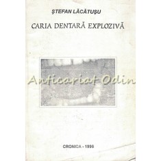 Caria Dentara Exploziva - Stefan Lacatusu