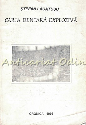 Caria Dentara Exploziva - Stefan Lacatusu foto
