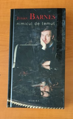 Julian Barnes - Nimicul de temut foto