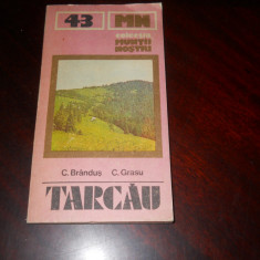 Colectia MUNTII NOSTRI -TARCAU- Ghid turistic-C. Brandus C. Grasu,1987 + harta