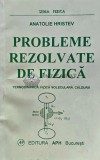 Cumpara ieftin Probleme rezolvate de fizica. Termodinamica. Fizica moleculara. Caldura - 1993 - Anatolie Hristev (XE122)