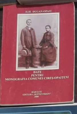 Ilie Dugan-Opait - Date pentru Monografia Comunei Cires-Opaiteni foto