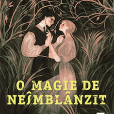 O Magie De Neimblanzit, Allison Saft - Editura Trei