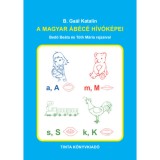 A magyar &aacute;b&eacute;c&eacute; h&iacute;v&oacute;k&eacute;pei - B. Ga&aacute;l Katalin