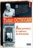 Alte povestiri la cafeaua de dimineata - T. Octavian ( dedicatie si semnatura )