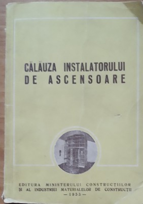 I. ZORLEANU - CALAUZA INSTALATORULUI DE ASCENSOARE foto