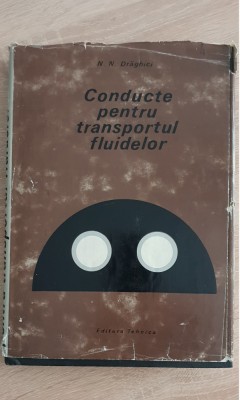 Conducte pentru transportul fluidelor - N. N. Drăghici foto