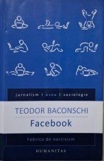 Facebook. Fabrica de narcisism &ndash; Teodor Baconschi (cateva sublinieri in creion)
