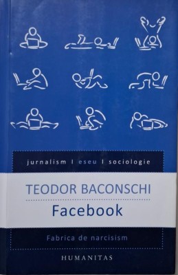Facebook. Fabrica de narcisism &amp;ndash; Teodor Baconschi (cateva sublinieri in creion) foto
