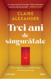 Trei ani de singuratate - Claire Alexander