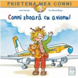 Conni Zboara Cu Avionul, Liane Schneider - Editura Casa