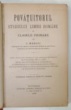 POVATUITORUL STUDIULUI LIMBII ROMANE IN CLASELE PRIMARE / LECTIUNI PRACTICE DIN TOTE RAMURILE STUDIULUI LIMBII de I. MANLIU , COLEGAT , 1869 , LEGATU