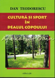 Cumpara ieftin Cultura Si Sport In Dealul Copoului - Dan Teodorescu - Cu Autograf