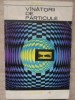 V&acirc;nătorii de Particule - V. Ridnic, 1964, Editura Tineretului, Colectia Lyceum, Carte Fizica, 303 Pagini