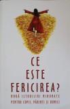 CE ESTE FERICIREA? NOUA ISTORISIRI MINUNATE PENTRU COPII, PARINTI SI BUNICI-L.S. DESARTOVICI-222509
