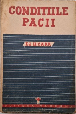 Conditiile pacii &amp;ndash; Edward Hallett Carr foto