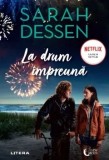 La drum impreuna. Editie tie-in/Sarah Dessen