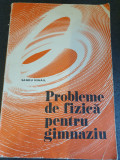 PROBLEME DE FIZICA PENTRU GIMNAZIU - SANDU MIHAIL, 1977, 327 pag
