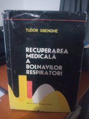 RECUPERAREA MEDICALA A BOLNAVILOR RESPIRATORI - TUDOR SBENGHE - EDITURA MEDICALA foto