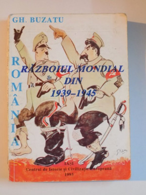 ROMANIA SI RAZBOIUL MONDIAL DIN 1939-1945 - GH. BUZATU (DEDICATIE) foto
