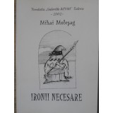 IRONII NECESARE. EPIGRAME-MIHAI MOLESAG-235259