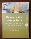 Arthur Suciu - Drumul către viața privată: interpretări ale discursului politic