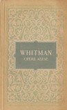 Walt Whitman - Opere Alese, Editura de Stat 1956, Colectia Clasicii Literaturii Universale, 592 Pagini