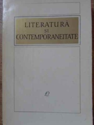 LITERATURA SI CONTEMPORANEITATE-COLECTIV-117414 foto