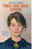 Femeia care aduce scrisori - Mihaela Ganet, Francesca Giannone