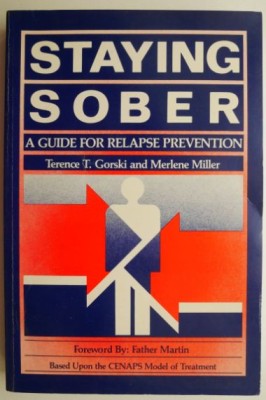 Staying Sober. A Guide for Relapse Prevention &amp;ndash; Terence T. Gorski, Merlene Miller foto