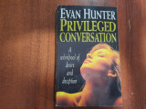Privileged conversation.A whirlpool of desire and deception-Evan Hunter