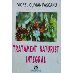 Tratament Naturist Integral - Viorel Olivian Pascanu ,561234