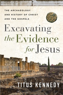 Excavating the Evidence for Jesus: The Archaeology and History of Christ and the Gospels foto