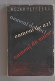bnk ant Cezar Petrescu - Oameni de ieri, oameni de azi , oameni de maine