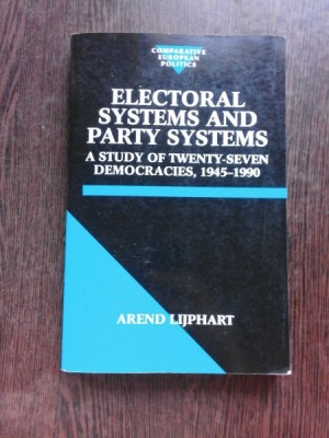 ELECTORAL SYSTEMS AND PARTY SYSTEMS - AREND LIJPHART (CARTE IN LIMBA ENGLEZA) foto