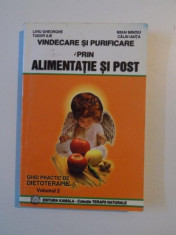 VINDECARE SI PURIFICARE PRIN ALIMENTATIE SI POST , GHID PRACTIC DE DIETOTERAPIE , VOL. II de LIVIU GHEORGHE , TUDOR ILIE , MIHAI MINOIU , CALIN IANTA foto