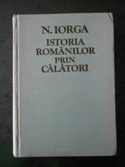 NICOLAE IORGA - ISTORIA ROMANILOR PRIN CALATORI (1981) foto