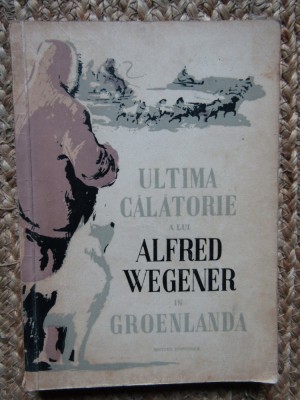 Ultima calatorie a lui Alfred Wegener in Groenlanda foto