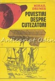 Cumpara ieftin Povestiri Despre Cutezatori - Mihail Drumes