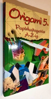 Origami 5. Papirhajtogatas A-Z-ig (limba maghiara) foto