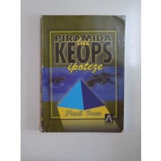 PIRAMIDA LUI KEOPS , IPOTEZE de PAUL IOAN , 1998
