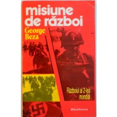 MISIUNE DE RAZBOI, RAZBOIUL AL-II-LEA MONDIAL de GEORGE BEZA, 1994