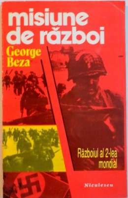 MISIUNE DE RAZBOI, RAZBOIUL AL-II-LEA MONDIAL de GEORGE BEZA, 1994 foto