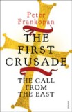 The First Crusade | Peter Frankopan
