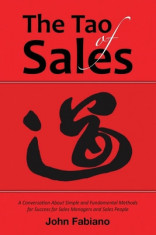 The Tao of Sales: A Conversation about Simple and Fundamental Methods for Success for Sales Managers and Sales People foto