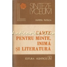 Carte Pentru Minte, Inima Si Literatura - Dumitru Tiutiuca