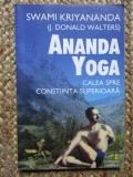 Swami Kriyananda - Ananda Yoga. Calea spre constiinta superioara