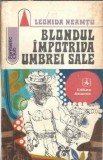 Blondul impotriva umbrei sale - Leonida Neamtu, Editura Albatros, Colectia Fantastic Club, An 1973, Literatura Romana