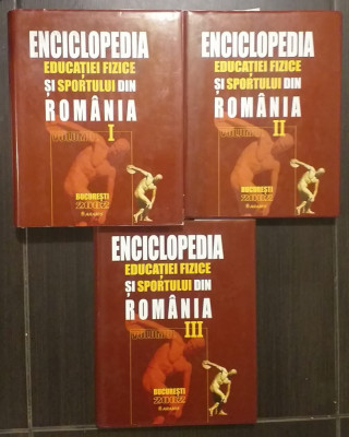 ENCICLOPEDIA EDUCATIEI FIZICE SI SPORTULUI IN ROMANIA - 3 VOLUME foto