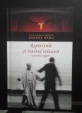 Repetițiile și teatrul re&icirc;nnoit - GEORGE Banu